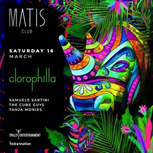 CLOROPHILLA @ Matis Club 16 Marzo 2024