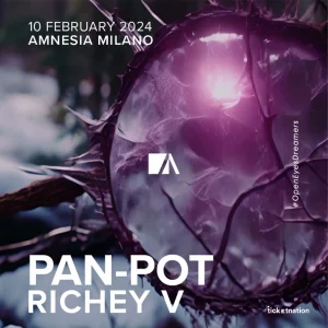 PAN POT + RICHEY V @ AMNESIA MILANO 10 Febbraio 2024