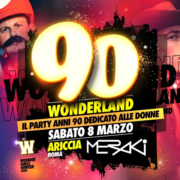 90 WONDERLAND @ Meraki 08 Marzo 2025