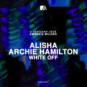 ALISHA + ARCHIE HAMILTON @ Amnesia 05 Gennaio 2025