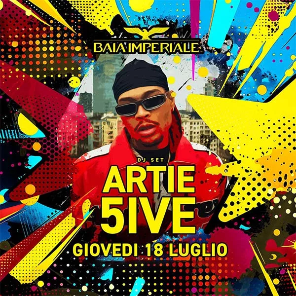 ARTIE 5IVE @ Baia Imperiale 18 Luglio 2024