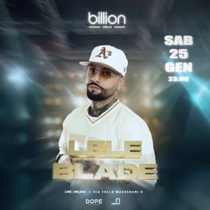 BILLION presenta LELE BLADE live @ Lime 25 Gennaio 2025