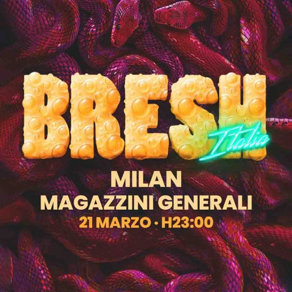 BRESH @ MAGAZZINI GENERALI V