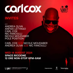 Carl Cox Invites @Space Riccione