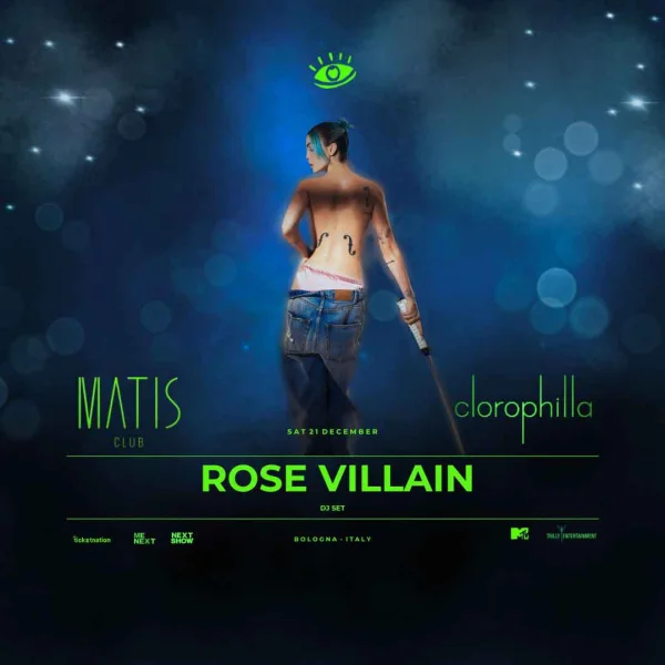 Clorophilla w/ ROSE VILLAIN @ Matis 21 Dicembre 2024