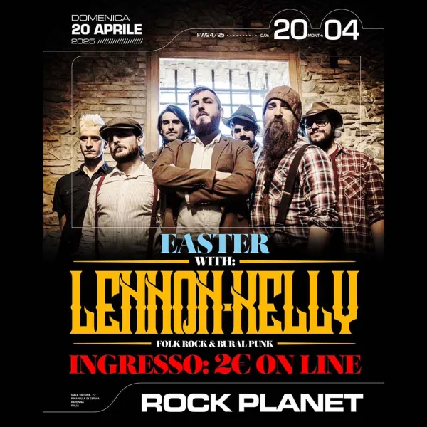 EASTER with LENNON-KELLY @ Rock Planet 20 Aprile 2025