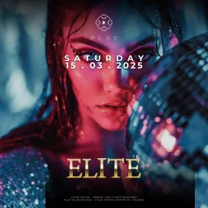 ELITE - Saturday at PLAY CLUB