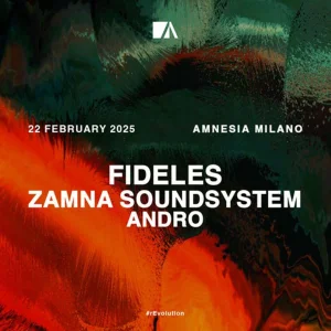 FIDELES + ZAMNA SOUND SYSTEM @ Amnesia 22 Febbraio 2025