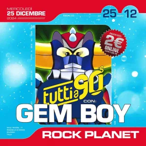 GEM BOY @ Tutti a 90 di Natale Rock Planet 25 Dicembre 2024