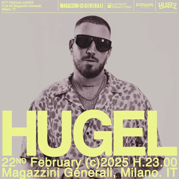 HUGEL @ Magazzini generali