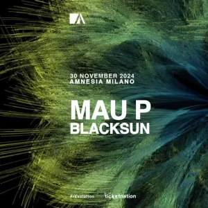 MAU P BLACKSUN @ Amnesia Milano 30 Novembre 2024