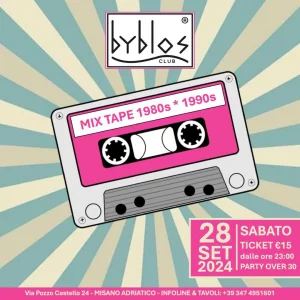 MIX TAPE 80s / 90s @ Byblos 28 Settembre 2024