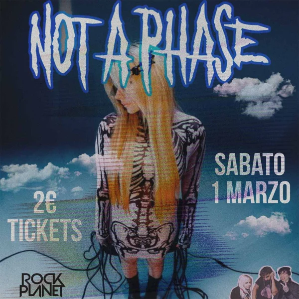 NOT A PHASE @ Rock Planet 01 Marzo 2025