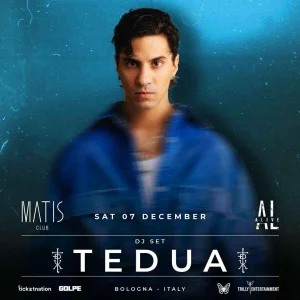 TEDUA @ Matis 07 Dicembre 2024