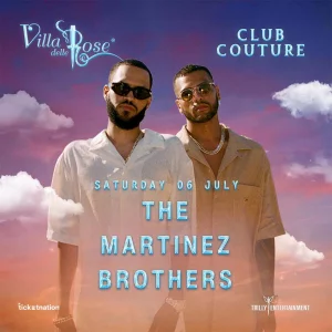 THE MARTINEZ BROTHERS @ Villa delle Rose Sabato 06 Luglio 2024
