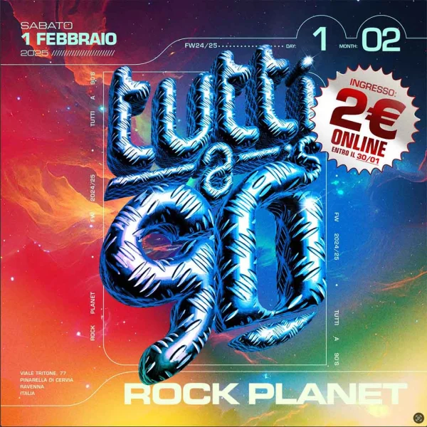 TUTTI A  90'S @ Rock Planet 01 Febbraio 2025