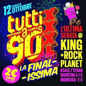 TUTTI A 90's XXXL @ KING  Sabato 12 Ottobre 2024