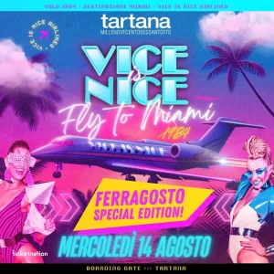 VICE IS NICE - FERRAGOSTO SPECIAL EDITION - TARTANA