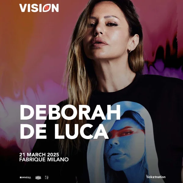 VISION W/ DEBORAH DE LUCA @ FABRIQUE 21 Marzo 2025